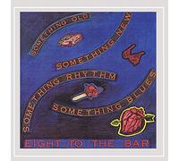 Eight To The Bar - Something Old Something New Something Rhythm Somet