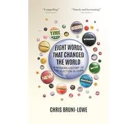 Eight Words That Changed the World: A Modern History of the Election Slogan