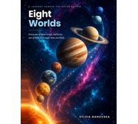 Eight Worlds: A Journey Accross the Solar System