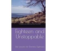Eighteen and Unstoppable: Life Lessons for Dominic Espinoza