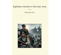 Eighteen months in the war zone (Classic Books)