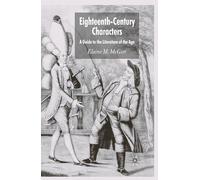 Eighteenth-Century Characters: A Guide to the Literature of the Age