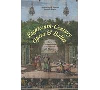 Eighteenth-Century Opera and Ballet: New Perspectives on Sources and Practice