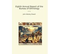 Eighth Annual Report of the Bureau of Ethnology