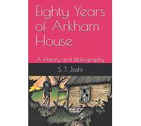Eighty Years of Arkham House: A History and Bibliography