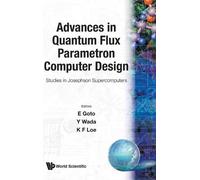 Eiichi Goto Advances In Quantum Flux Parametron Computer Desi (Copertina rigida)