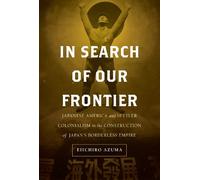 Eiichiro Azuma In Search of Our Frontier (Copertina rigida) Asia Pacific Modern