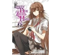 Eiji Mikage Tets The Empty Box and Zeroth Maria, Vol. 6 (light nove (Tascabile)
