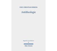 Eike Christian Herzig Antitheologie (Tascabile) Dogmatik in der Moderne
