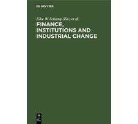 Eike W. Schamp Finance, Institutions and Industrial Change (Copertina rigida)