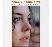 Eikhard, Shirley - Let Me Down Easy