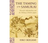 Eiko Ikegami The Taming of the Samurai (Tascabile)