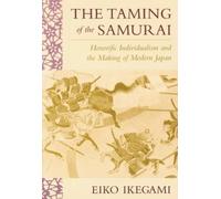 Eiko Ikegami The Taming of the Samurai (Tascabile)