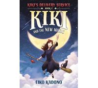 Eiko Kadono Kiki and the New Magic (Copertina rigida) Kiki's Delivery Service