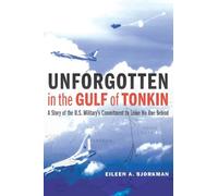 Eileen A. Bjorkman Unforgotten in the Gulf of Tonkin (Tascabile)