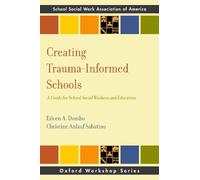 Eileen A. Dombo Christine Anlauf Sabat Creating Trauma-Informed Scho (Tascabile)