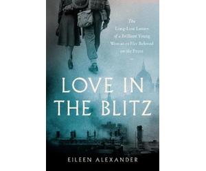 Eileen Alexander Love in the Blitz (Tascabile)