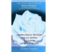 Eileen Anglin The Path of the White Rose Book of Prayers Invocations (Tascabile)