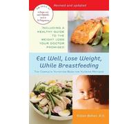 Eileen Behan Eat Well, Lose Weight, While Breastfeeding (Tascabile)