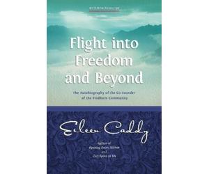 Eileen Caddy Flight into Freedom and Beyond (Tascabile)
