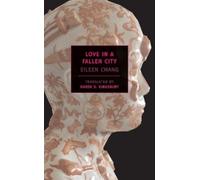 Eileen Chang Love in a Fallen City (Tascabile)