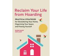 Eileen Dacey MSW, LCSW Reclaim Your Life from Hoarding (Tascabile)