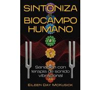 Eileen Day McKusick Sintoniza el biocampo humano (Tascabile)