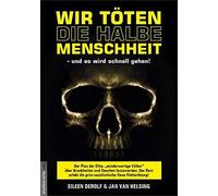 Eileen DeRolf J Wir töten die halbe Menschheit - und es wird schnell (Tascabile)