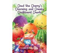Eileen Distasio- Chad the Cherry's Charming and Cheeky Chalkboard C (Tascabile)