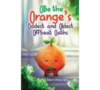 Eileen Distasio-Clark Ollie The Orange's Oddest And Oldest Oaths (Tascabile)