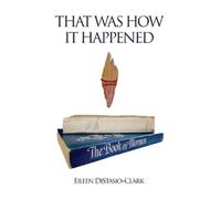 Eileen Distasio-Clark That Was How It Happened (Tascabile)