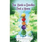 Eileen Distasio-Clark The Hunk-A-Doodles Find A Home (Tascabile) Hunk-A-Doodle