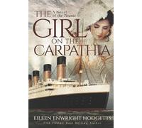 Eileen Enwright Hodgetts The Girl on the Carpathia (Tascabile)