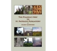 Eileen Gardiner The Pilgrim's Way to St. Patrick's Purgatory (Copertina rigida)