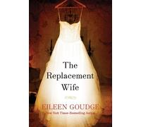 Eileen Goudge The Replacement Wife (Tascabile)