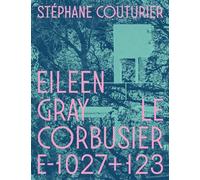 Eileen Gray / Le Corbusier E-1027+123