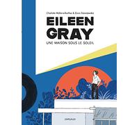 Eileen Gray: Une maison sous le soleil