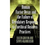 Eileen Griffin Human Factor Decay and the Failure of Regulatory Res (Tascabile)
