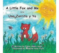 Eileen Henry Haun A Little Fox and Me Una Zorrita y Yo (Tascabile)