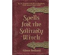 Eileen Holland Spells for the Solitary Witch (Tascabile)