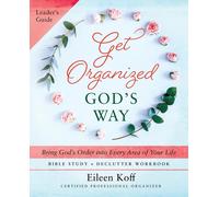 Eileen Koff Get Organized God's Way Leader's Guide (Tascabile)