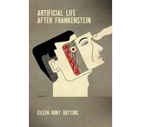 Eileen M. Hunt Artificial Life After Frankenstein (Copertina rigida)