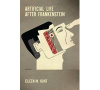 Eileen M. Hunt Artificial Life After Frankenstein (Tascabile)