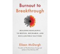 Eileen McDargh Burnout to Breakthrough (Tascabile)