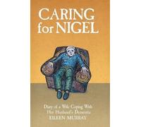 Eileen Murray Caring for Nigel (Copertina rigida)