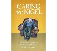 Eileen Murray Caring for Nigel (Tascabile)