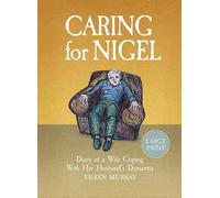 Eileen Murray Caring for Nigel (Tascabile)