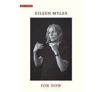 Eileen Myles For Now (Tascabile) Why I Write