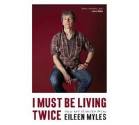 Eileen Myles I Must Be Living Twice (Tascabile)