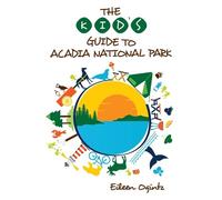 Eileen Ogintz The Kid's Guide to Acadia National Park (Tascabile)